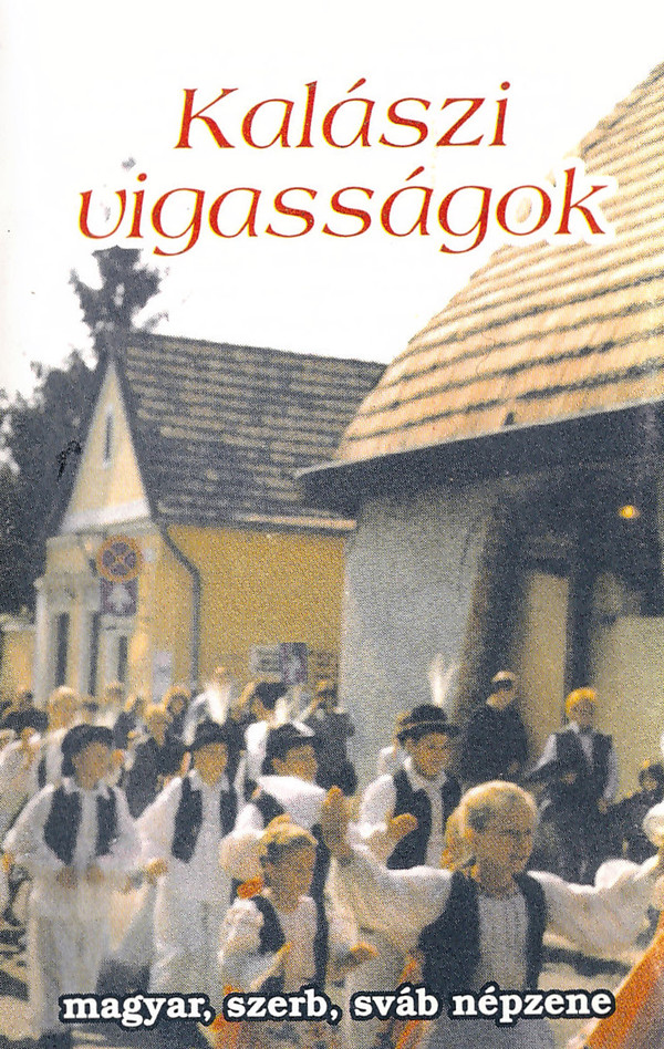Kép Kalászi vigasságok (Magyar, szerb, sváb népzene)