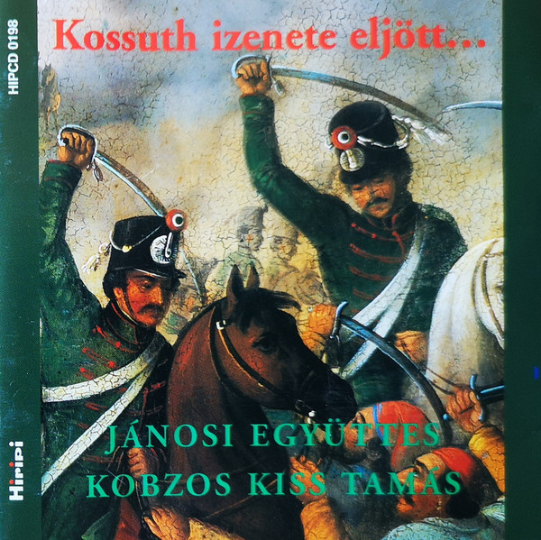 Kép Kossuth izenete eljött… (Az 1948/49-es szabadságharc korának dallamai a korabeli források, valamint a népi emlékezet szerint)