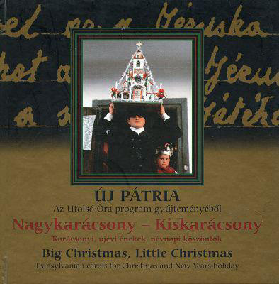 Kép Új Pátria #09 – Nagykarácsony–Kiskarácsony (Karácsonyi, újévi énekek, névnapi köszöntők)